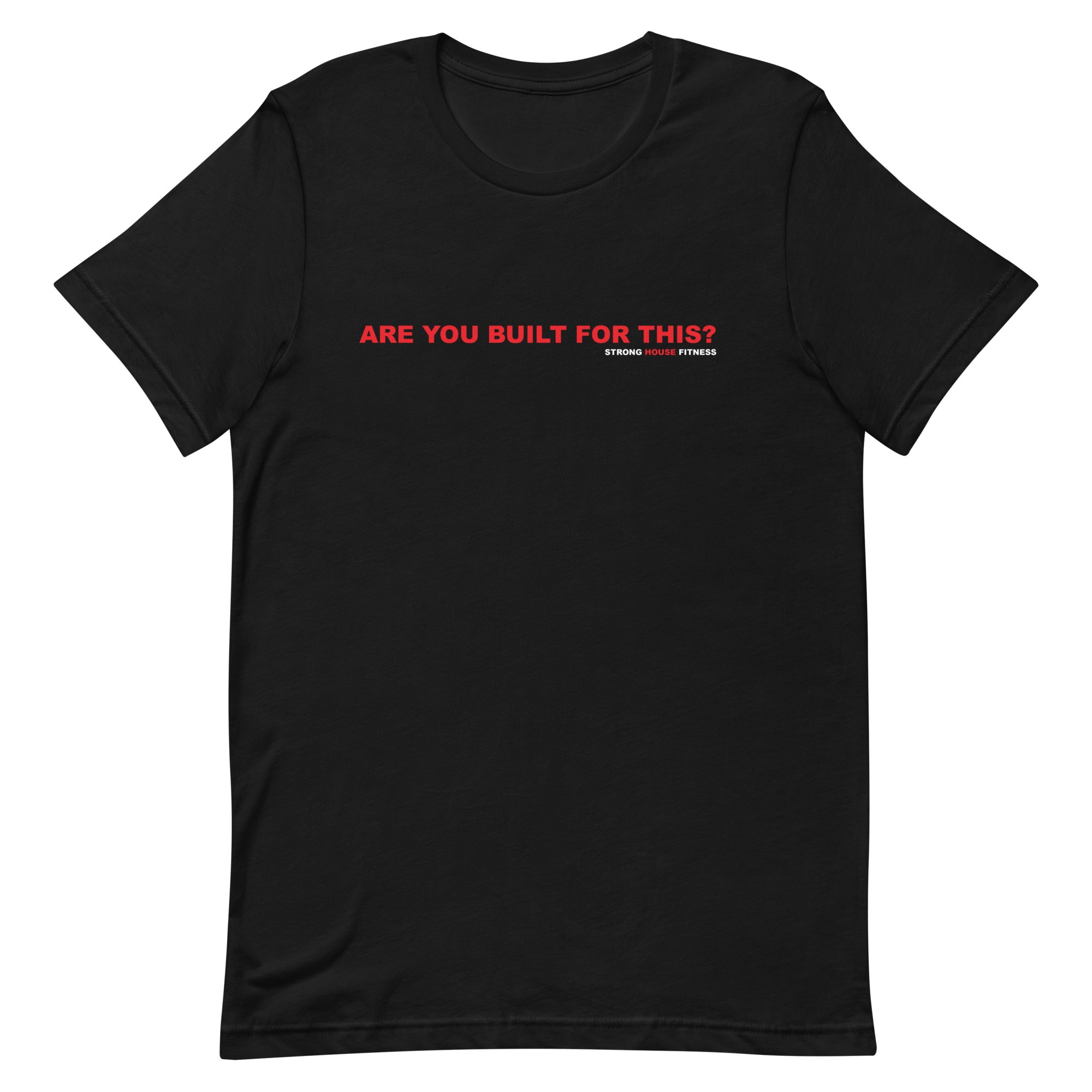 ARE YOU BUILT FOR THIS? Unisex t-shirt